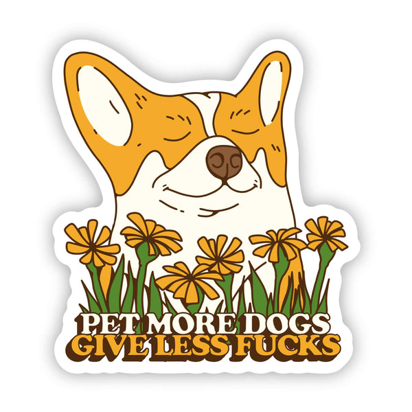 "PET MORE DOGS. GOVE LESS FU**S" STICKER