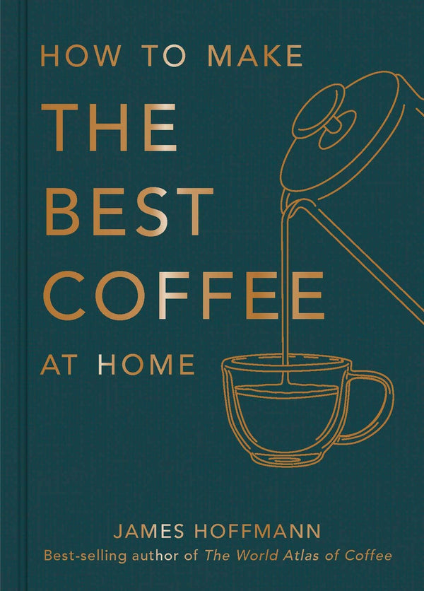 HOW TO MAKE THE BEST COFFEE AT HOME