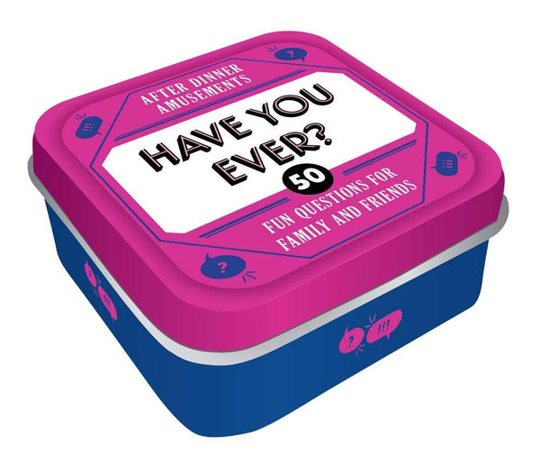 AFTER DINNER AMUSEMENTS: HAVE YOU EVER?