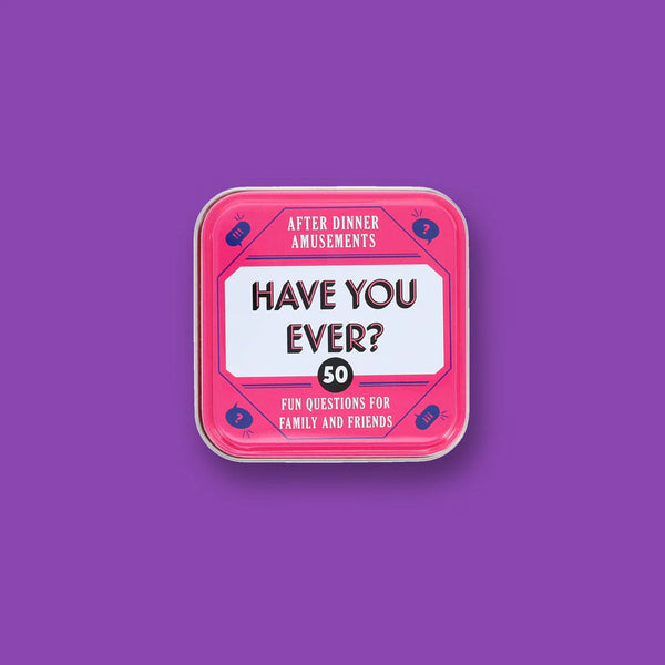 AFTER DINNER AMUSEMENTS: HAVE YOU EVER?