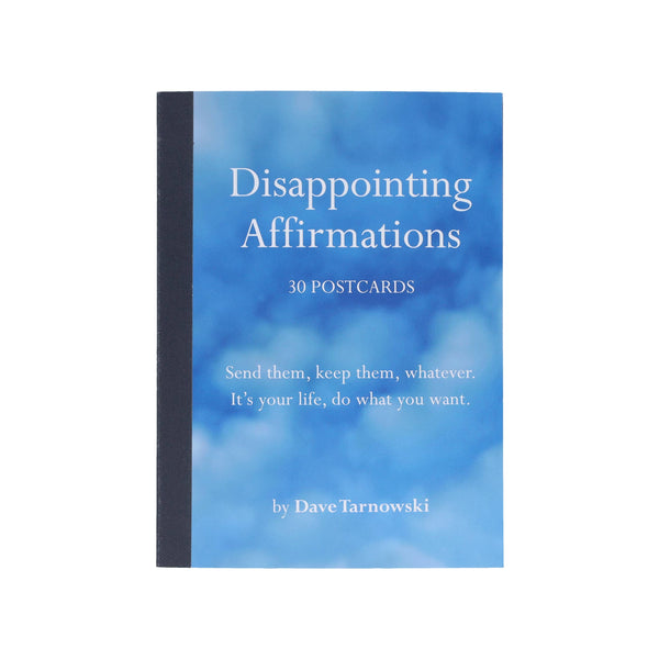 DISAPPOINTING AFFIRMATIONS: 30 POSTCARDS