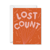 LOST COUNT GREETING CARD