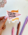 YOU ARE LIMITED EDITION STICKER
