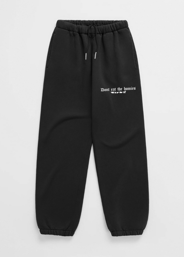 OG DON'T EAT THE HOMIES SWEATPANTS