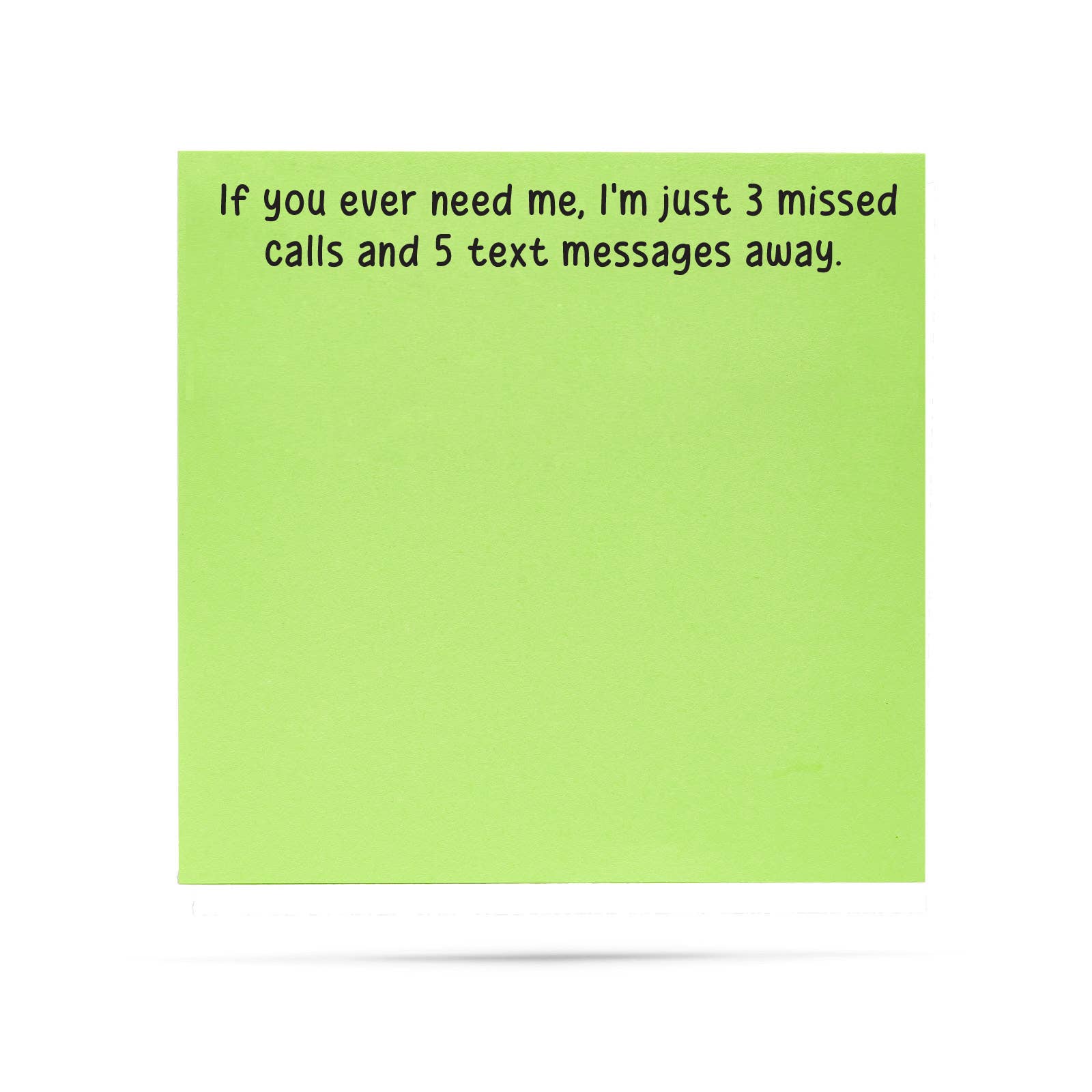 IF YOU EVER NEED ME I'M JUST 3 MISSED CALLS | STICKY NOTES