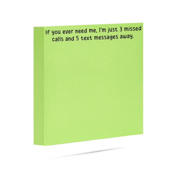 IF YOU EVER NEED ME I'M JUST 3 MISSED CALLS | STICKY NOTES