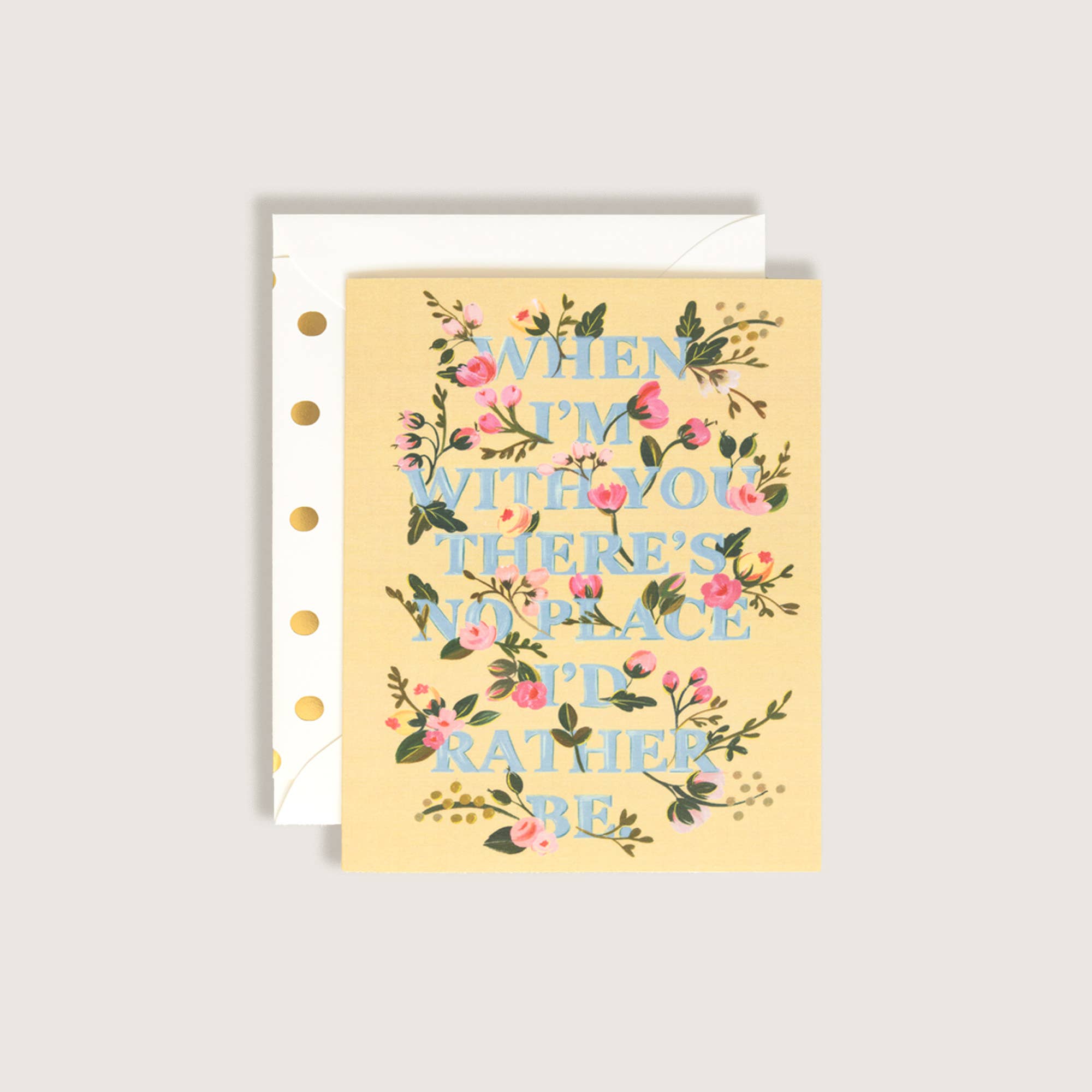 NO PLACE I'D RATHER BE THAN WITH YOU GREETING CARD