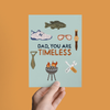 DAD, YOU ARE TIMELESS FATHER'S DAY CARD