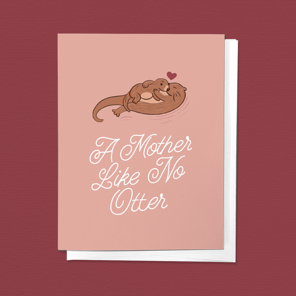 A MOTHER LIKE NO OTTER, MOTHER'S DAY CARD