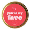 YOU'RE MY FAVE 4 OZ. CANDLE TIN