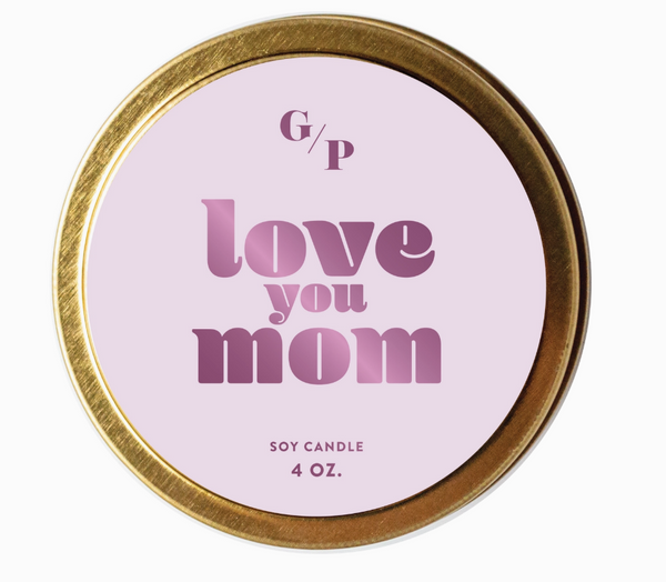 LOVE YOU MOM 4OZ CANDLE
