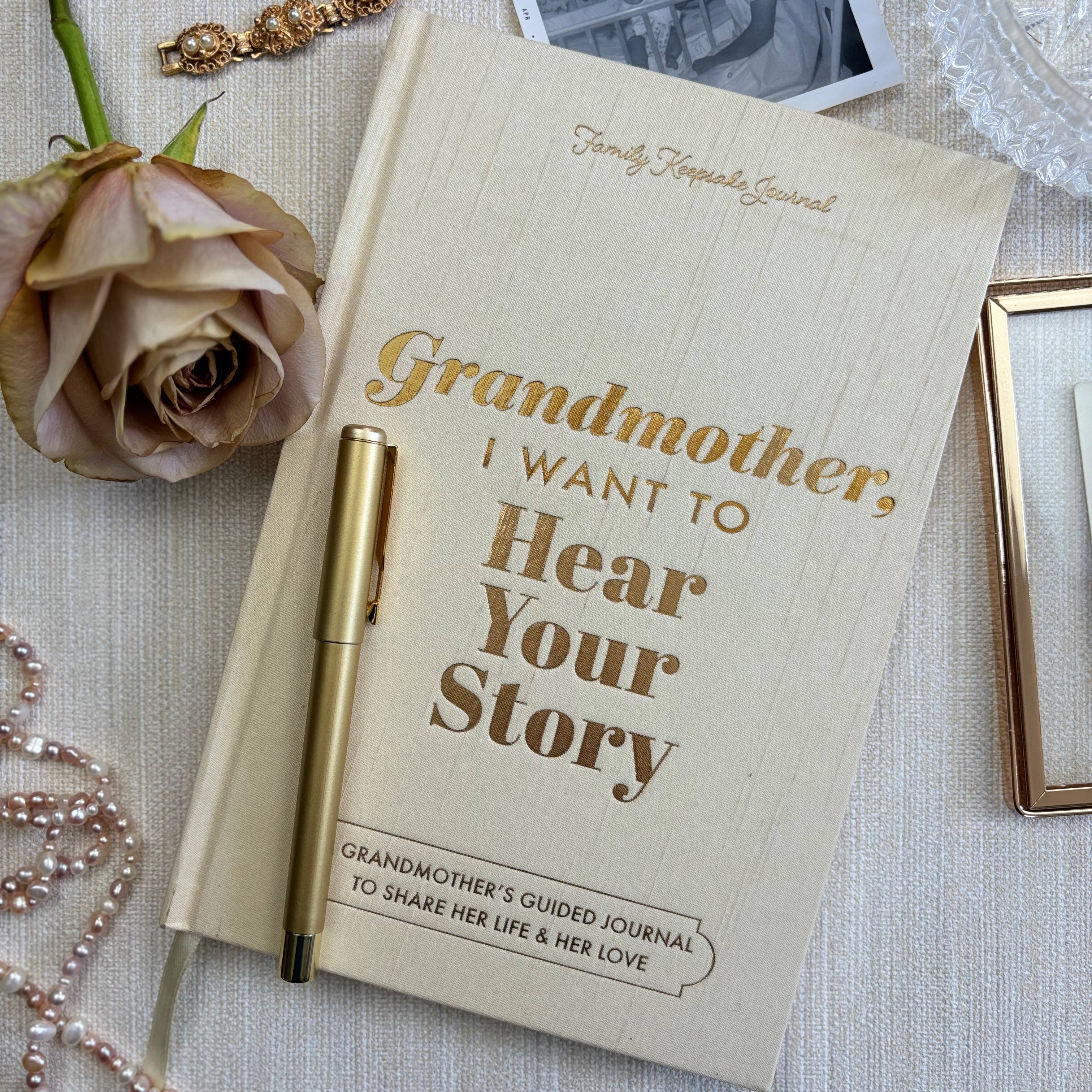 GRANDMOTHER, I WANT TO HEAR YOUR STORY; HEIRLOOM EDITION