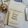GRANDMOTHER, I WANT TO HEAR YOUR STORY; HEIRLOOM EDITION