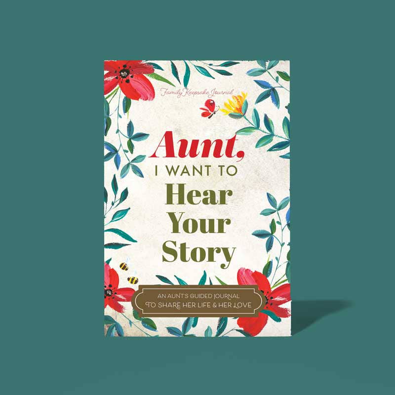 TO MY WONDERFUL AUNT, I WANT TO HEAR YOUR STORY JOURNAL