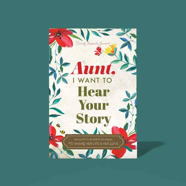 TO MY WONDERFUL AUNT, I WANT TO HEAR YOUR STORY JOURNAL