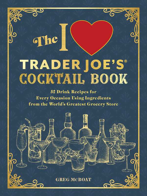 Book cover of 'The I Love Trader Joe's Cocktail Book' with cocktail illustrations and text.