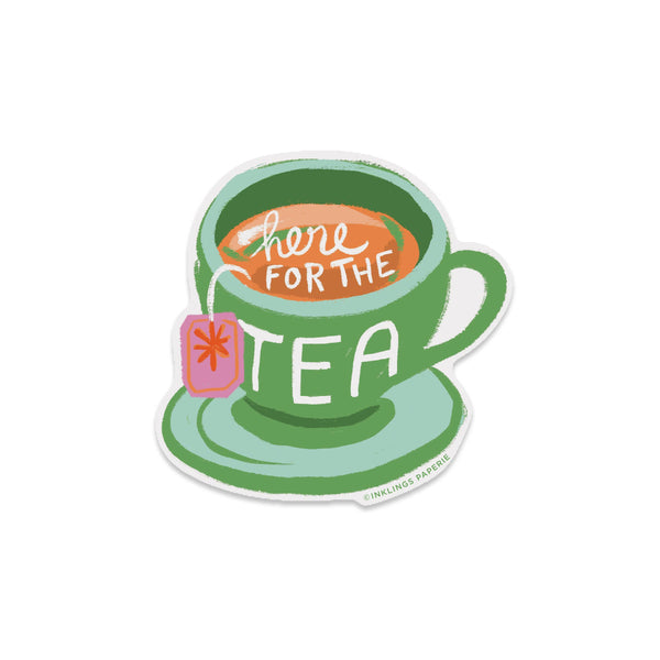 VINYL STICKER - HERE FOR THE TEA
