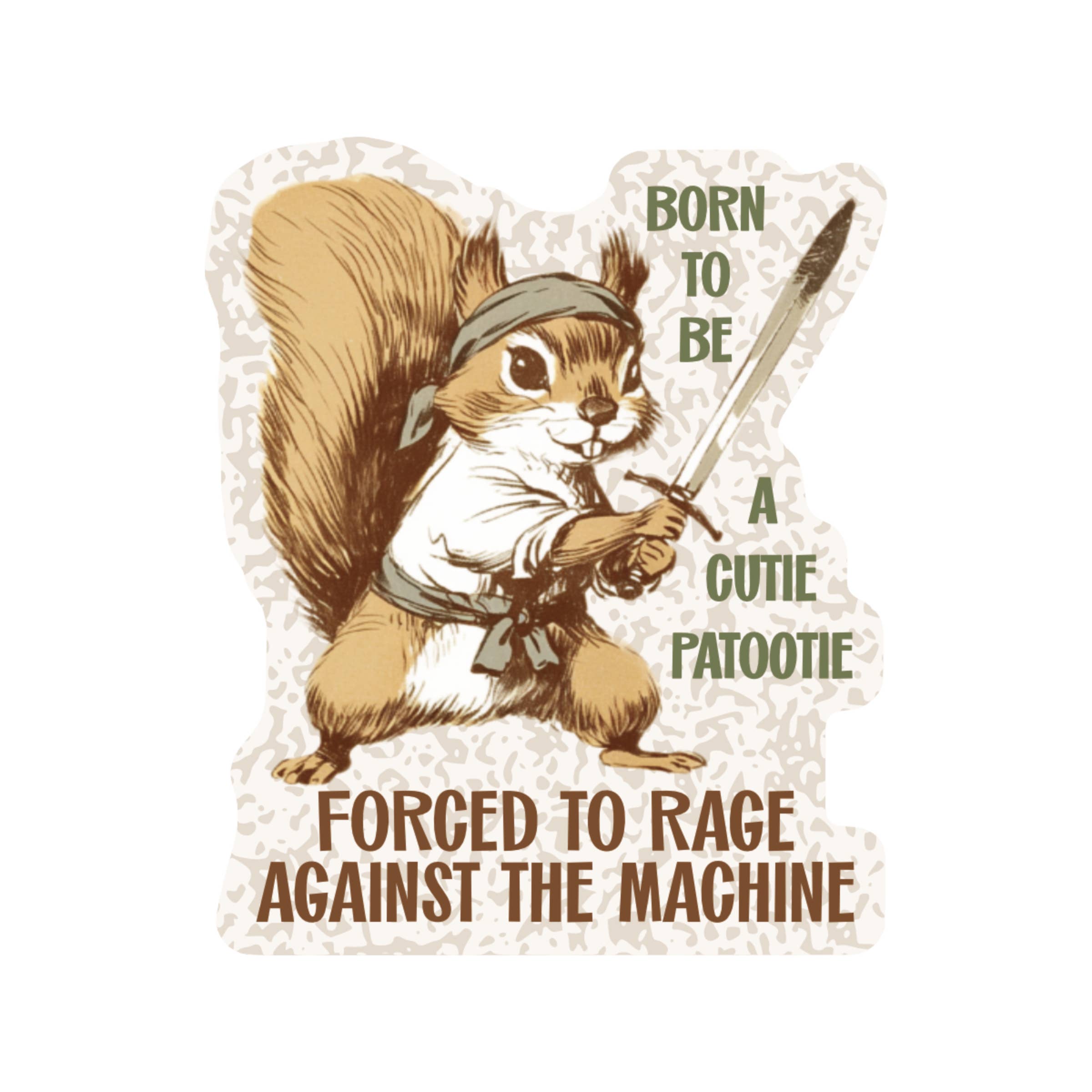 BORN TO BE A CUTIE PATOOTIE FUNNY SQUIRREL RAGE FIGHT STICKER