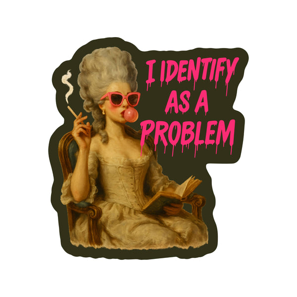 IDENTIFY AS A PROBLEM FEMINIST RIGHTS FUNNY STICKER