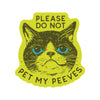 PLEASE DO NOT PET PEEVES FUNNY KITTY GOOFY STICKER