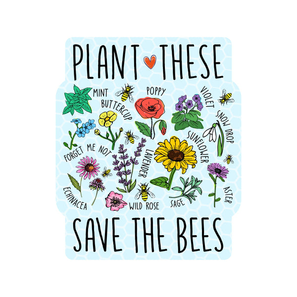 PLANT THESE SAVE BEES POLLINATORS PLANT STICKER