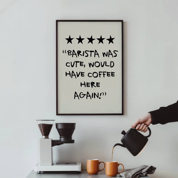 BARISTA WAS CUTE | FUNNY COFFEE SHOP WALL ART PRINT