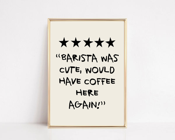 BARISTA WAS CUTE | FUNNY COFFEE SHOP WALL ART PRINT