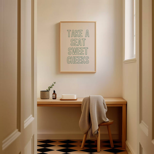 TAKE A SEAT SWEET CHEEKS | FUNNY BATHROOM WALL ART PRINT