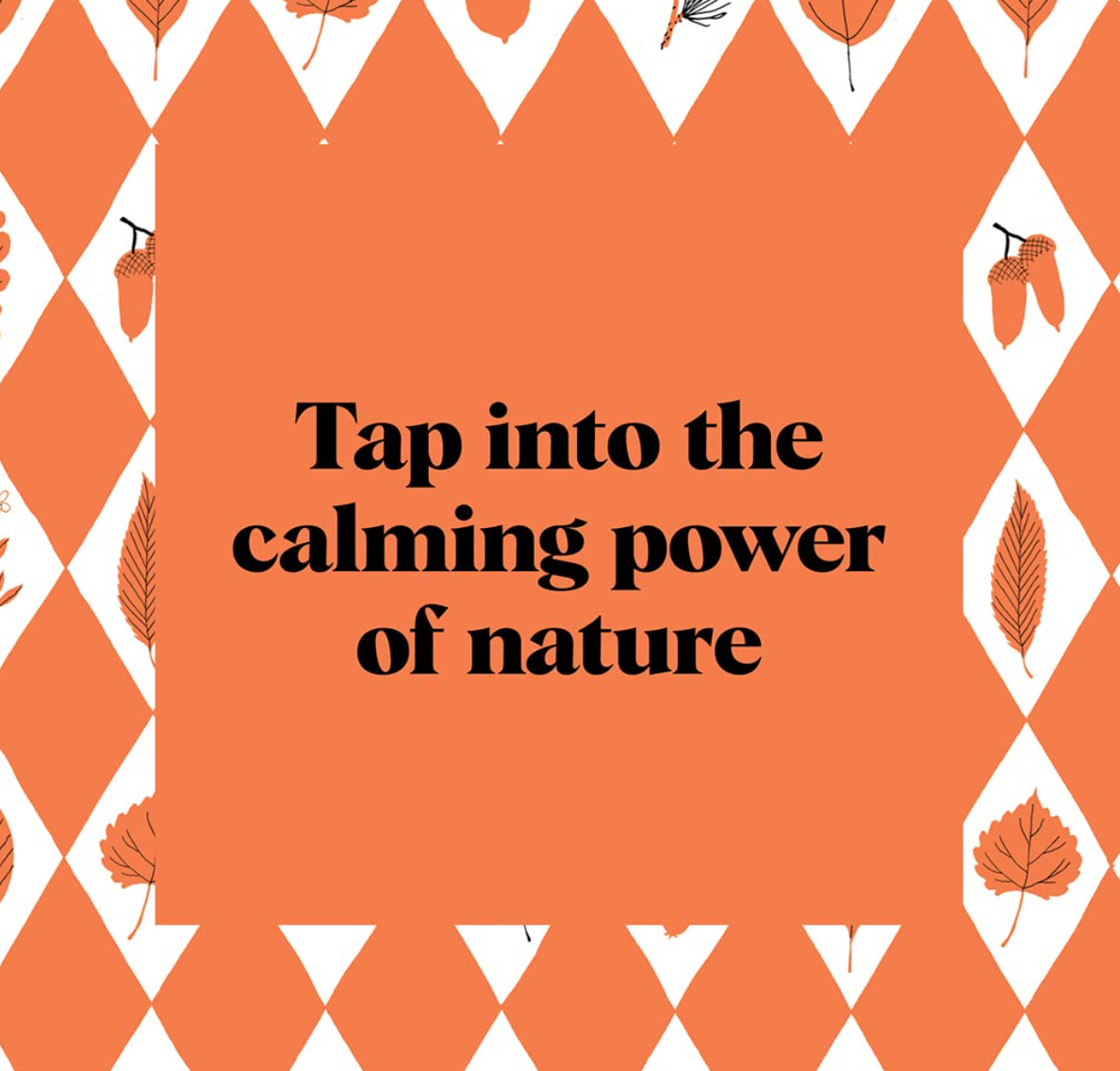 Motivational quote 'Tap into the calming power of nature' with nature-themed design elements on a brown background.