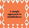 Text 'A simple approach to mindfulness' on a brown background with leaf patterns.