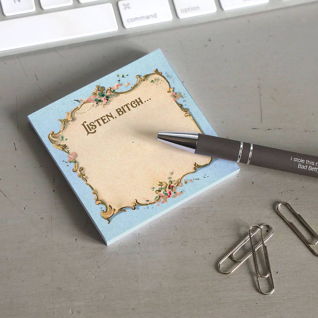 LISTEN BITCH... STICKY NOTE PAD