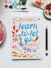 LEARN TO LET GO