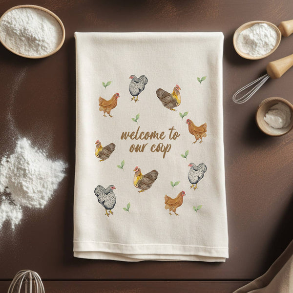 WELCOME TO OUR COOP- WATERCOLOR KITCHEN TOWELS
