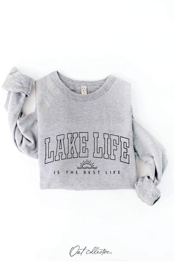 "LAKE LIFE IS THE BEST LIFE" SWEATSHIRT