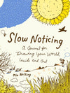 SLOW NOTICING