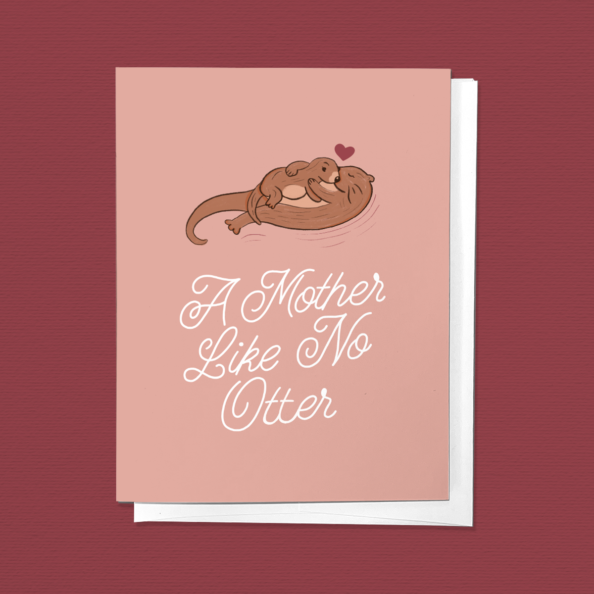 A MOTHER LIKE NO OTTER, MOTHER'S DAY GIFT GREETING CARD