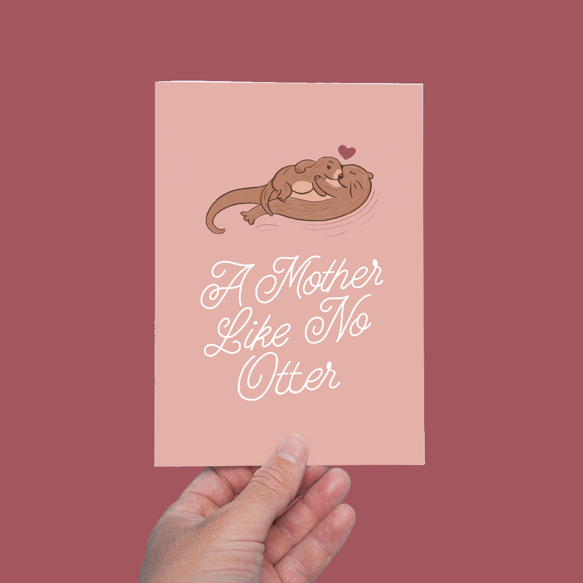 A MOTHER LIKE NO OTTER, MOTHER'S DAY GIFT GREETING CARD