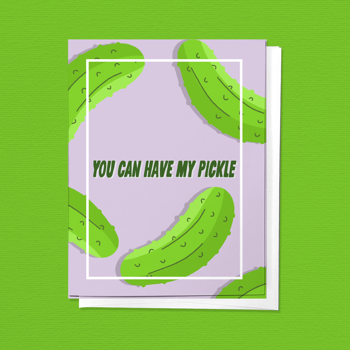 YOU CAN HAVE MY PICKLE, LOVE VALENTINE'S DAY GREETING CARD