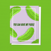 YOU CAN HAVE MY PICKLE, LOVE VALENTINE'S DAY GREETING CARD