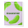 YOU CAN HAVE MY PICKLE, LOVE VALENTINE'S DAY GREETING CARD
