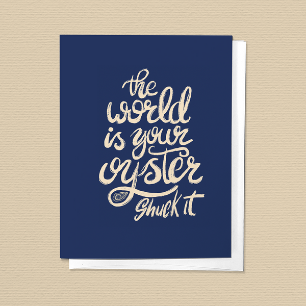 THE WORLD IS YOUR OYSTER, SHUCK IT! CONGRATULATIONS GREETING CARD