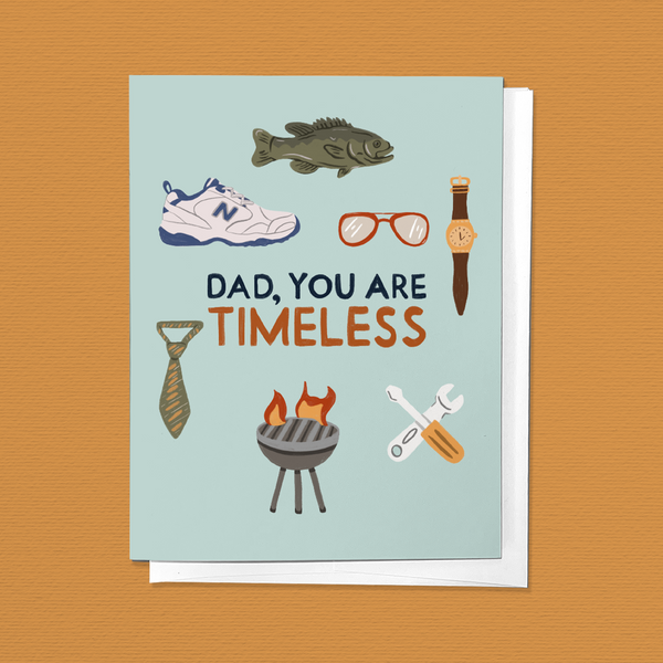 DAD, YOU ARE TIMELESS, ICONIC FATHER'S DAY GREETING CARD