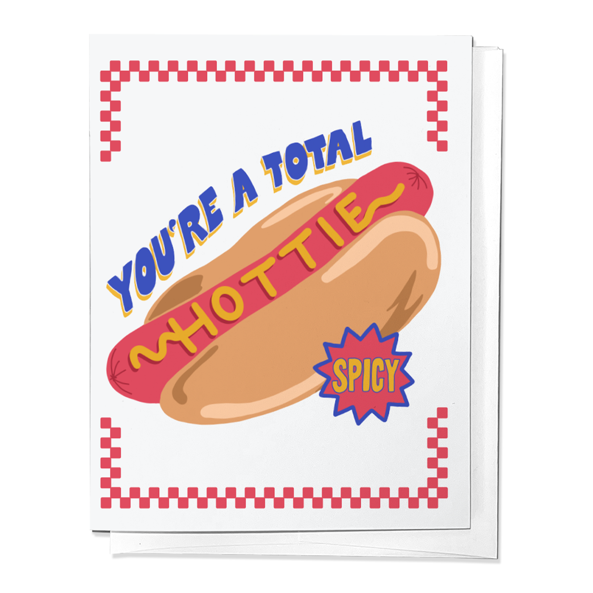 YOU'RE A TOTAL HOTTIE, HOT DOG LOVE VALENTINE GREETING CARD