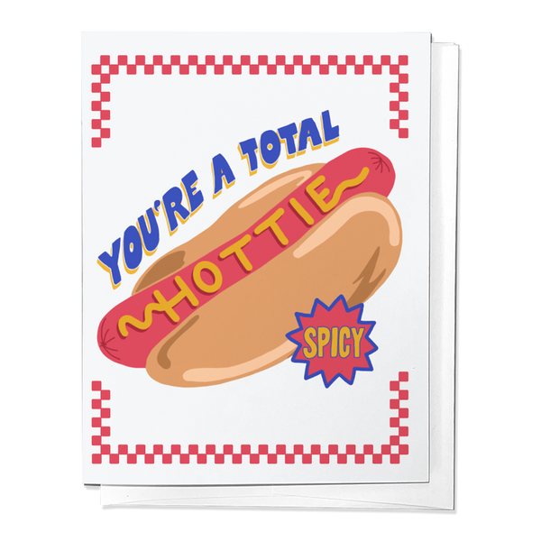 YOU'RE A TOTAL HOTTIE, HOT DOG LOVE VALENTINE GREETING CARD