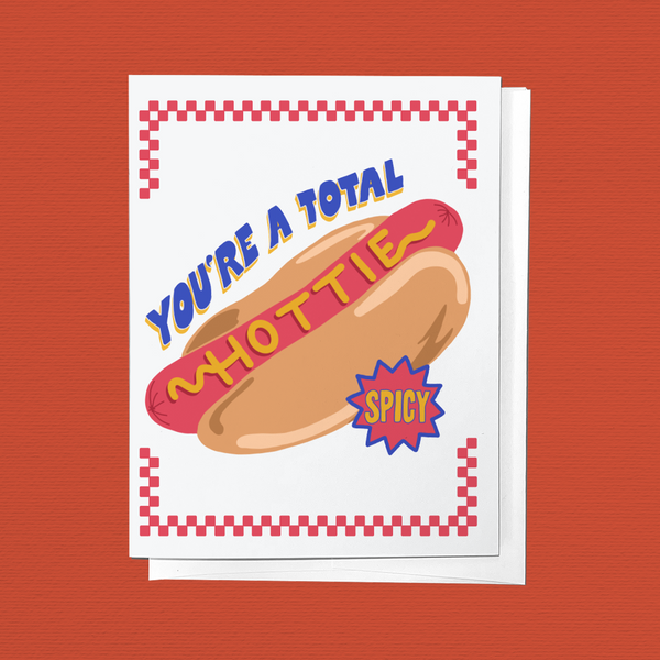 YOU'RE A TOTAL HOTTIE, HOT DOG LOVE VALENTINE GREETING CARD