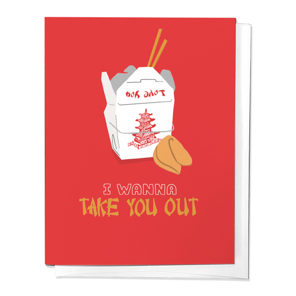 I WANNA TAKE YOU OUT CHINESE DELIVERY LOVE & VALENTINE'S DAY GREETING CARD