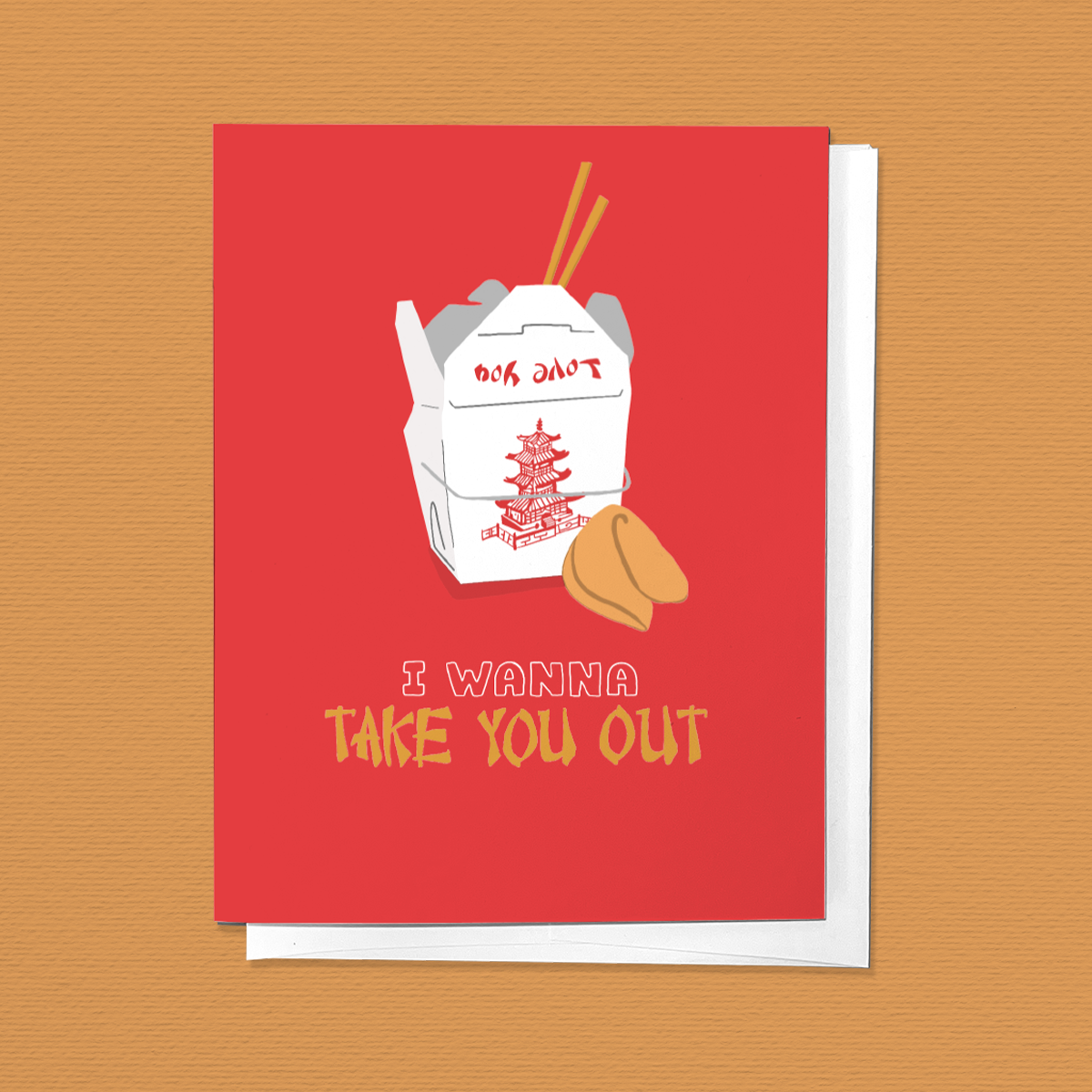 I WANNA TAKE YOU OUT CHINESE DELIVERY LOVE & VALENTINE'S DAY GREETING CARD