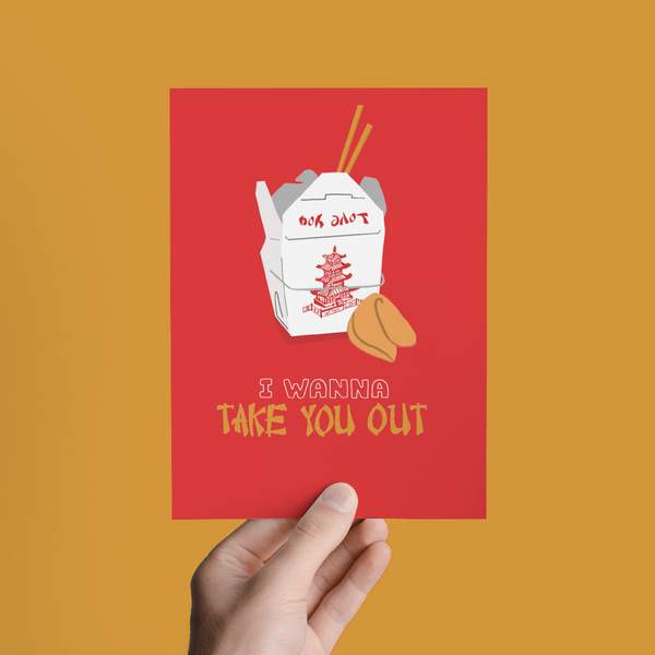 I WANNA TAKE YOU OUT CHINESE DELIVERY LOVE & VALENTINE'S DAY GREETING CARD