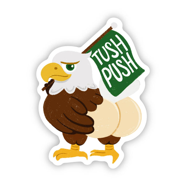TUSH PUSH BUTT PHILADELPHIA EAGLES STICKER