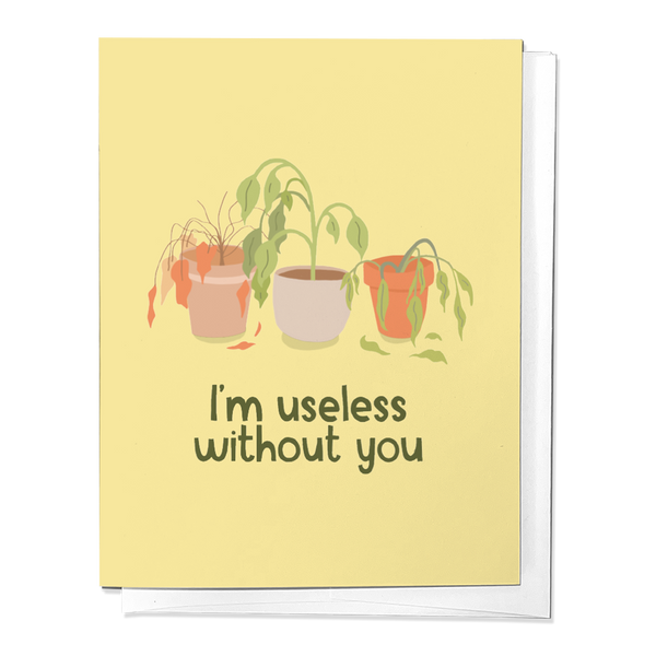 I'M USELESS WITHOUT YOU, LOVE VALENTINE'S DAY GREETING CARD